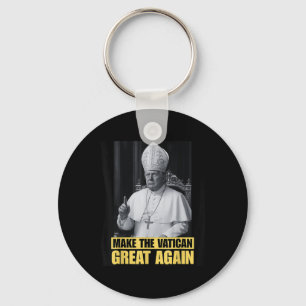 Funny President Trump Wants To Be The Next Pope Ch Key Ring