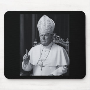 Funny President Trump Wants To Be The Next Pope Ch Mouse Mat