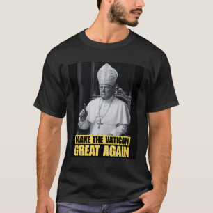 Funny President Trump Wants To Be The Next Pope Ch T-Shirt