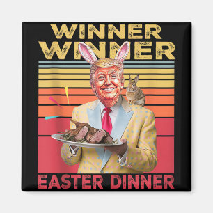 Funny President Trump Winner Winner Easter Dinner  Magnet