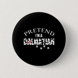 Funny Pretend A Dalmatian Dog Lover Halloween 6 Cm Round Badge