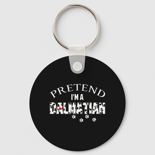 Funny Pretend A Dalmatian Dog Lover Halloween Key Ring (Front)