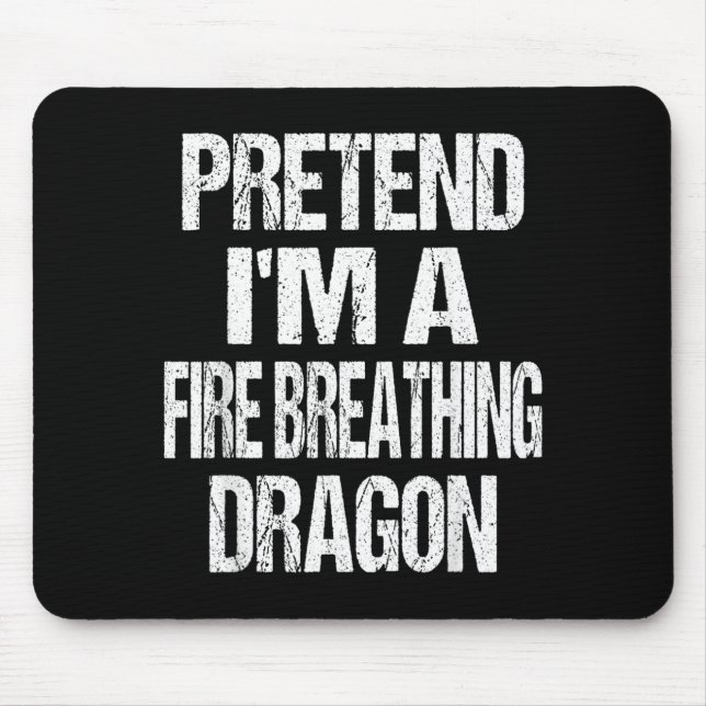Funny Pretend A Fire Breathing Dragon Halloween Mouse Mat (Front)
