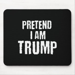 Funny Pretend I Am Trump Halloween Political Costu Mouse Mat