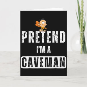 Funny Pretend I'm A Caveman Costume Halloween Easy Card