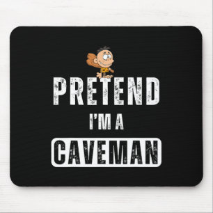 Funny Pretend I'm A Caveman Costume Halloween Easy Mouse Mat