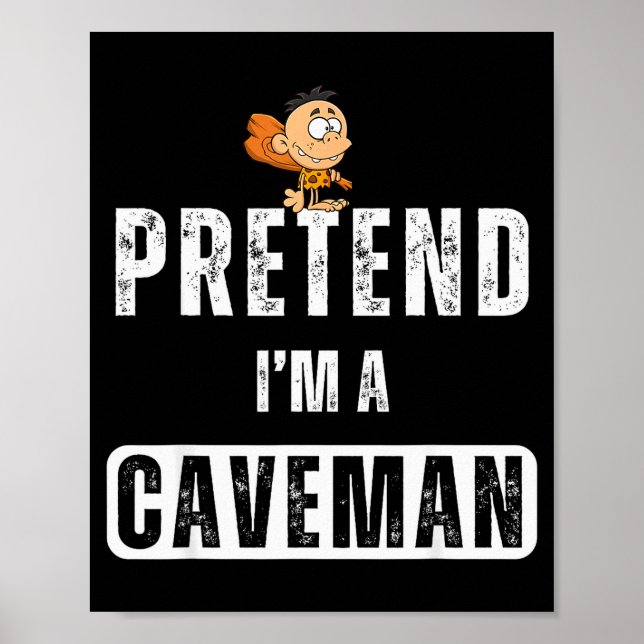 Funny Pretend I'm A Caveman Costume Halloween Easy Poster (Front)