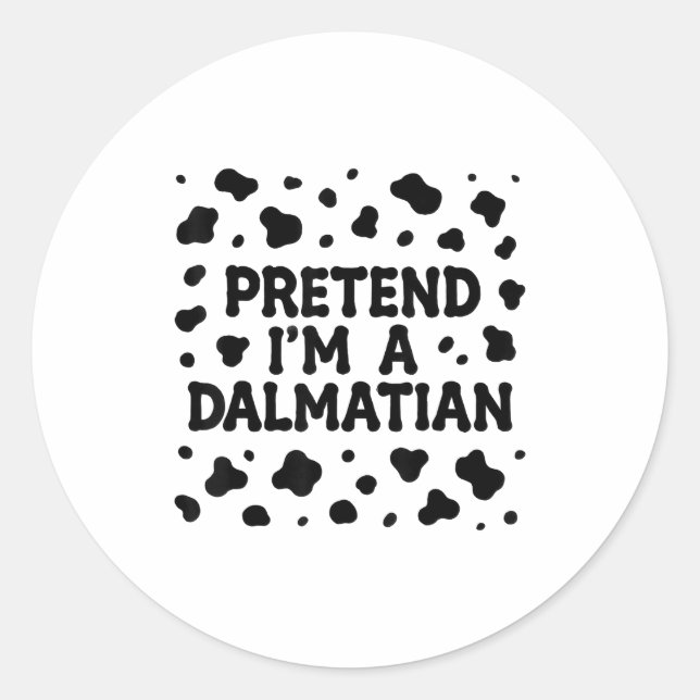 Funny Pretend I'm A Dalmatian Dog Lazy Halloween D Classic Round Sticker (Front)
