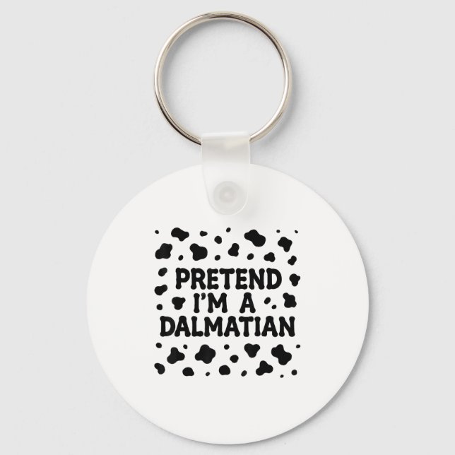 Funny Pretend I'm A Dalmatian Dog Lazy Halloween D Key Ring (Front)
