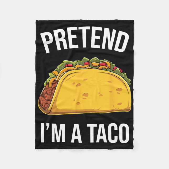 Funny Pretend I'm A Taco Easy Mexican Food Costume Fleece Blanket (Front)