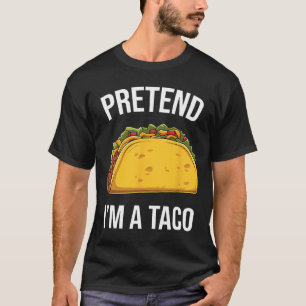Funny Pretend I'm A Taco Easy Mexican Food Costume T-Shirt