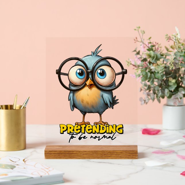 Funny pretending normal bird word art  acrylic sign (Wedding)