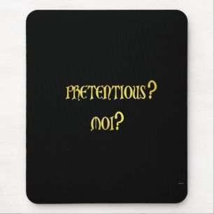 Funny Pretentious Joke Mouse Mat