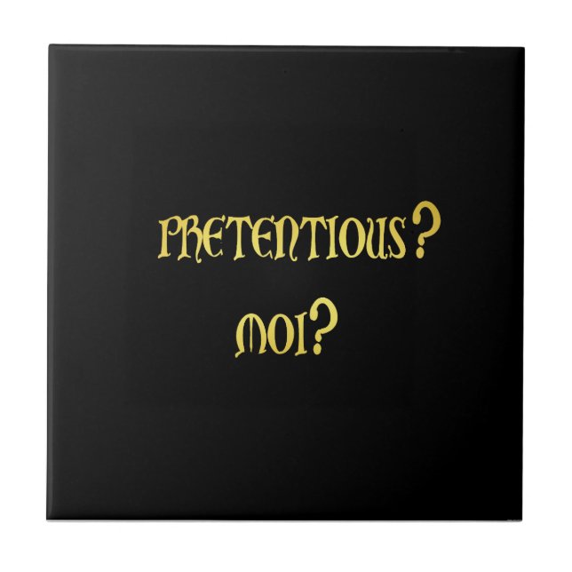 Funny Pretentious Joke Tile (Front)