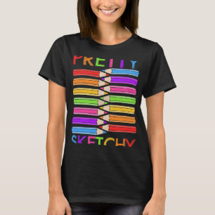 Funny Pretty Sketchy Art For Artistic Men Women Ki T-Shirt
