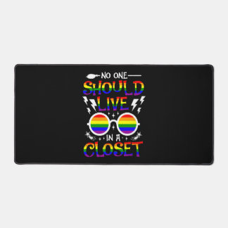 Funny Pride No One Should Live In A Closet Support Desk Mat