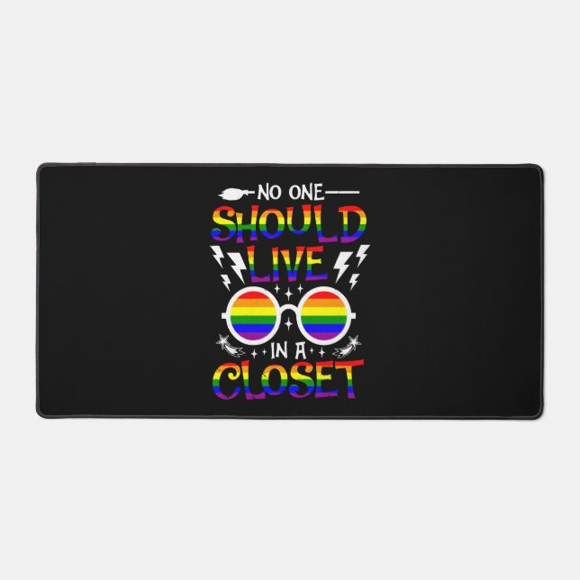 Funny Pride No One Should Live In A Closet Support Desk Mat (Front)