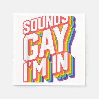 Funny Pride Shirts Sounds Gay I'm In  Napkin