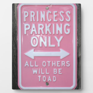 Funny Princess Parking Only sign Plaque