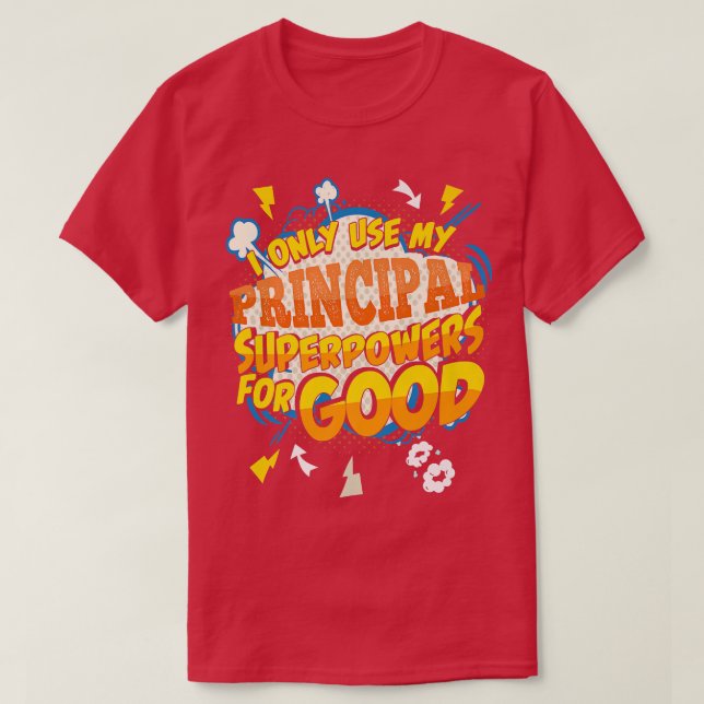 Funny Principal Superpowers Gag  T-Shirt (Design Front)