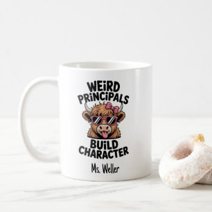 Funny Principal “Weird Principals Build Character" Coffee Mug