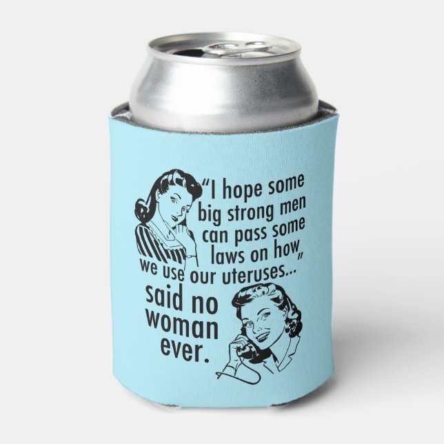 Funny Pro Choice Retro Feminist Political Cartoon Can Cooler (Can Front)