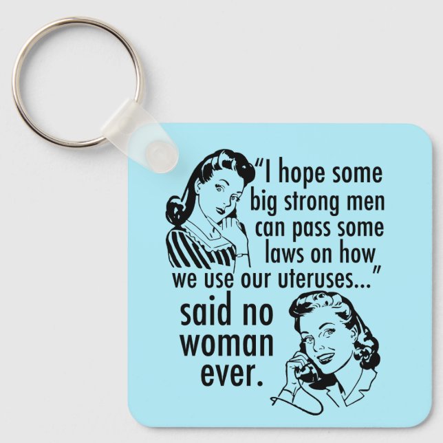 Funny Pro Choice Retro Feminist Political Cartoon Key Ring (Front)