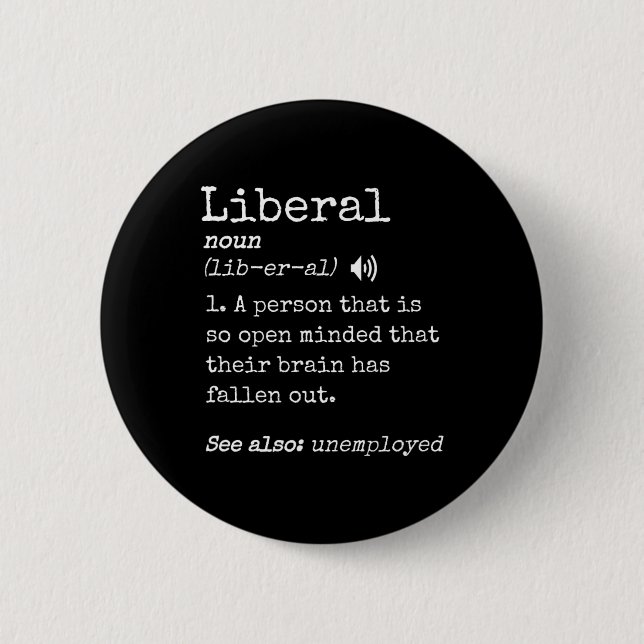 Funny Pro Conservative Meme Anti Liberal Definitio 6 Cm Round Badge (Front)