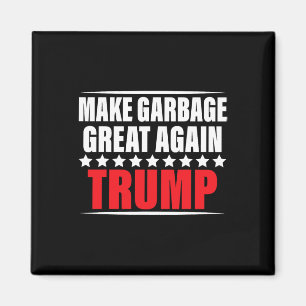 Funny Pro Trump Make Garbage Great Again  Magnet