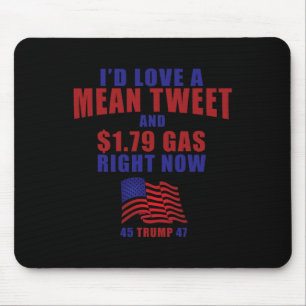 Funny Pro Trump Supporter Id Love A Mean Tweet Gas Mouse Mat