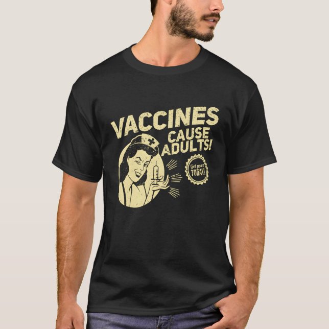Funny Pro Vaccination Shirt Vaccines Cause Adults (Front)