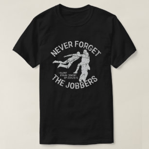 Funny Pro Wrestling Never Forget the Jobbers   T-Shirt