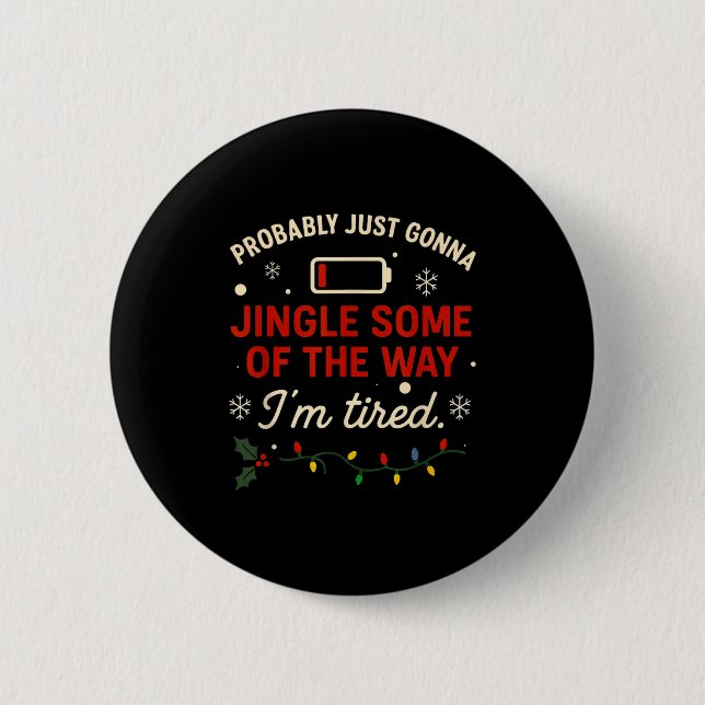 Funny Probably Just Gonna Jingle Some Of The Way I 6 Cm Round Badge (Front)