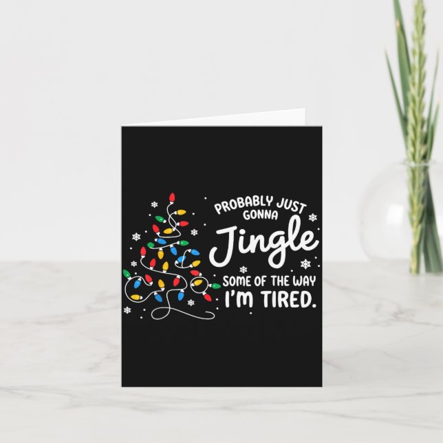 Funny Probably Just Gonna Jingle Some Of The Way I Card (Front)