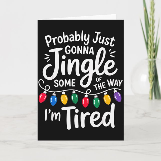 Funny Probably Just Gonna Jingle Some Of The Way I Card (Front)