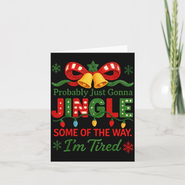 Funny Probably Just Gonna Jingle Some Of The Way I Card (Front)