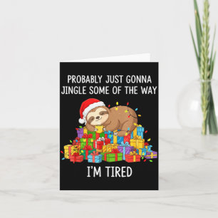 Funny Probably Just Gonna Jingle Some Of The Way I Card