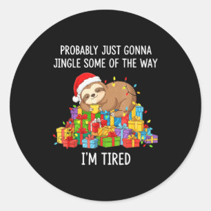 Funny Probably Just Gonna Jingle Some Of The Way I Classic Round Sticker
