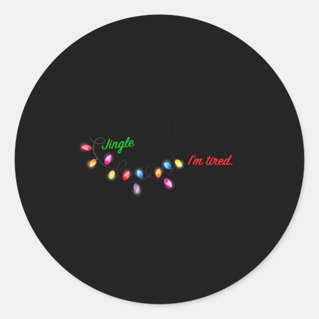 Funny Probably Just Gonna Jingle Some Of The Way I Classic Round Sticker (Front)