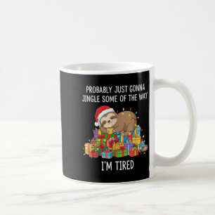 Funny Probably Just Gonna Jingle Some Of The Way I Coffee Mug