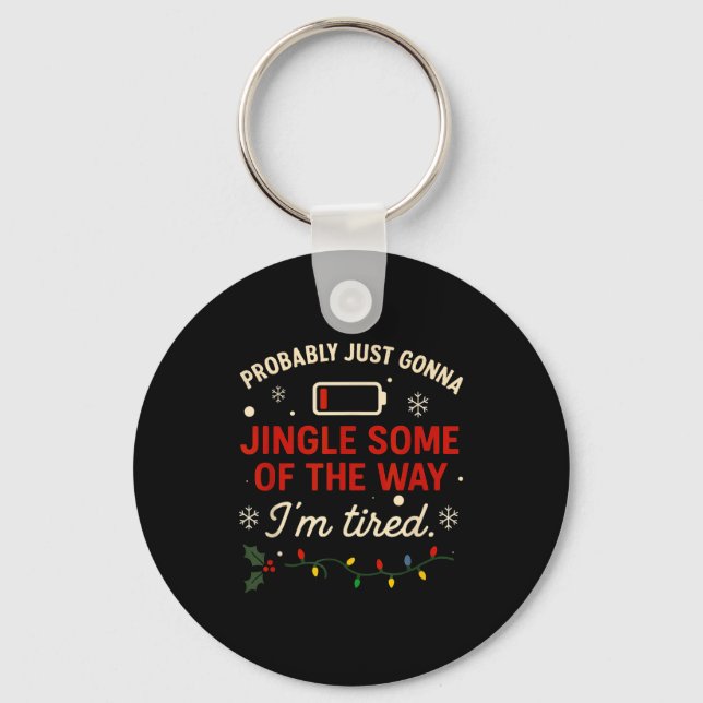 Funny Probably Just Gonna Jingle Some Of The Way I Key Ring (Front)