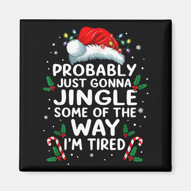 Funny Probably Just Gonna Jingle Some Of The Way I Magnet (Front)