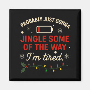 Funny Probably Just Gonna Jingle Some Of The Way I Magnet