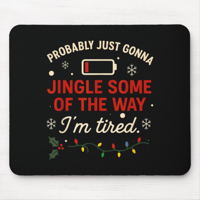 Funny Probably Just Gonna Jingle Some Of The Way I Mouse Mat (Front)