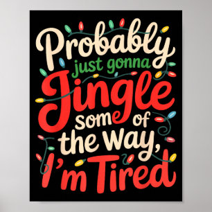 Funny Probably Just Gonna Jingle Some Of The Way I Poster