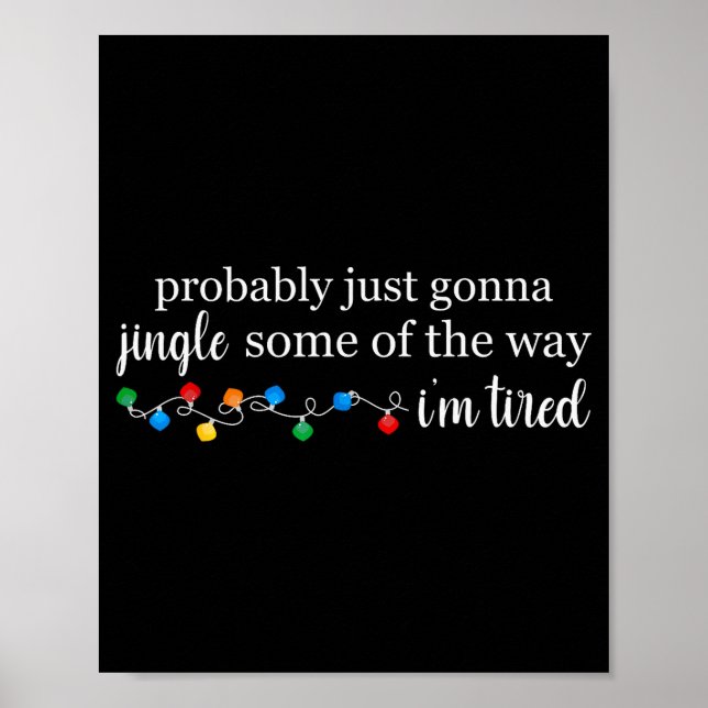 Funny Probably Just Gonna Jingle Some Of The Way I Poster (Front)