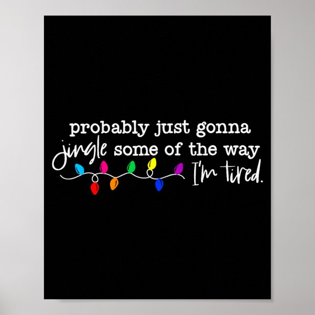 Funny Probably Just Gonna Jingle Some Of The Way I Poster (Front)