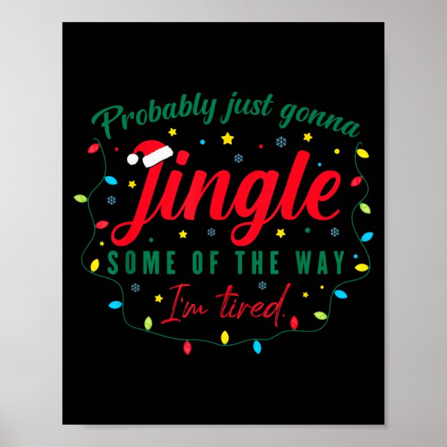 Funny Probably Just Gonna Jingle Some Of The Way I Poster (Front)