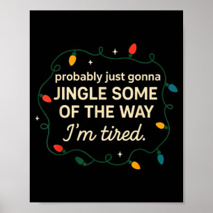 Funny Probably Just Gonna Jingle Some Of The Way I Poster