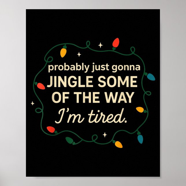 Funny Probably Just Gonna Jingle Some Of The Way I Poster (Front)